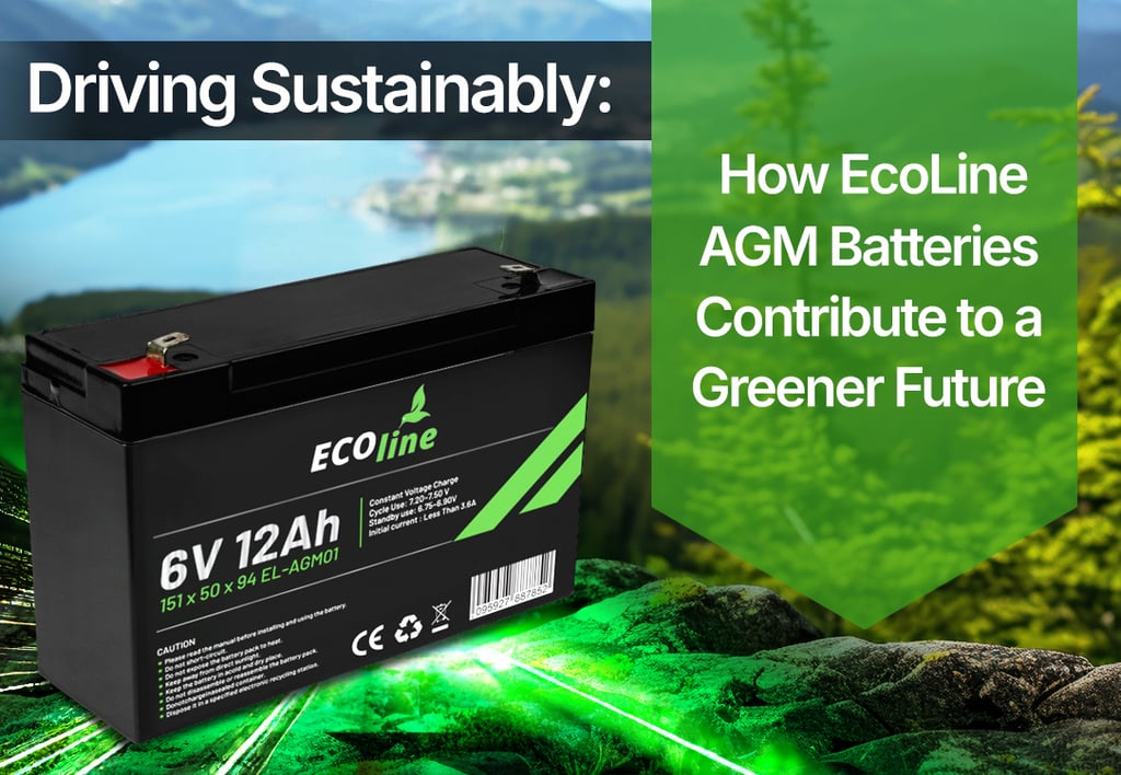 Driving Sustainably: How EcoLine AGM Batteries Contribute to a Greener Future