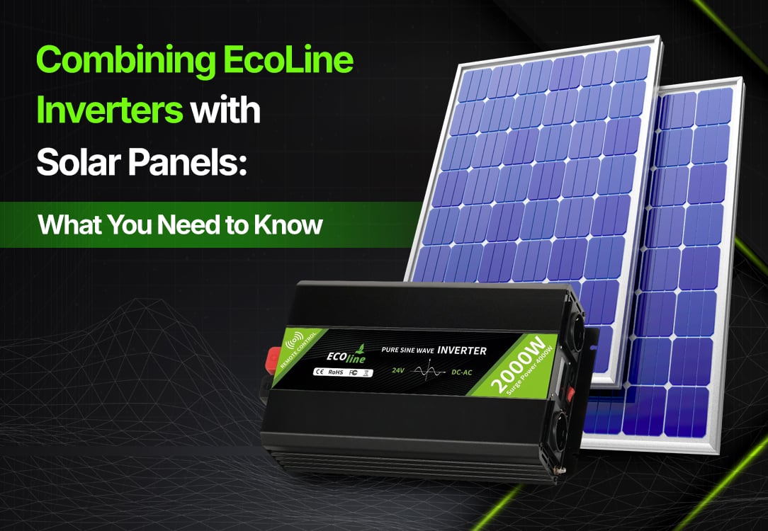 Combining EcoLine Inverters with Solar Panels: What You Need to Know