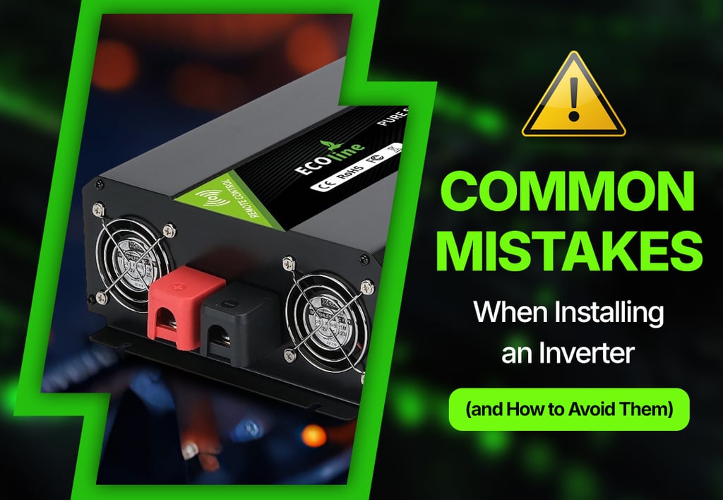 Common Mistakes When Installing an Inverter (and How to Avoid Them)