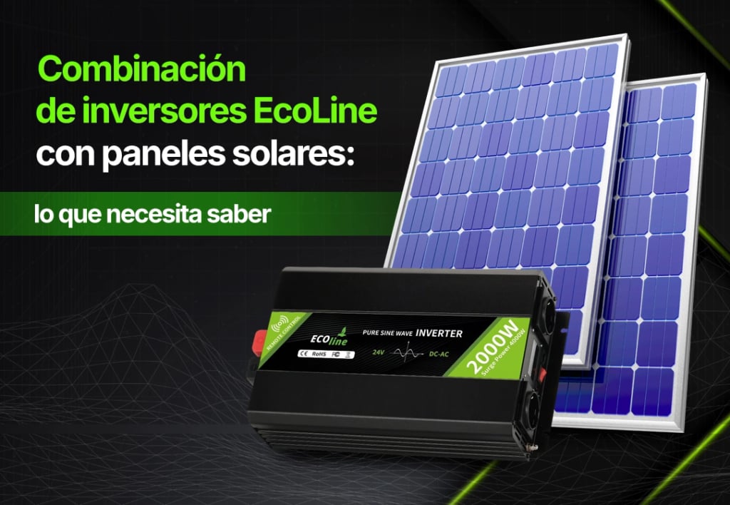 Cómo combinar inversores EcoLine con paneles solares: lo que debes saber