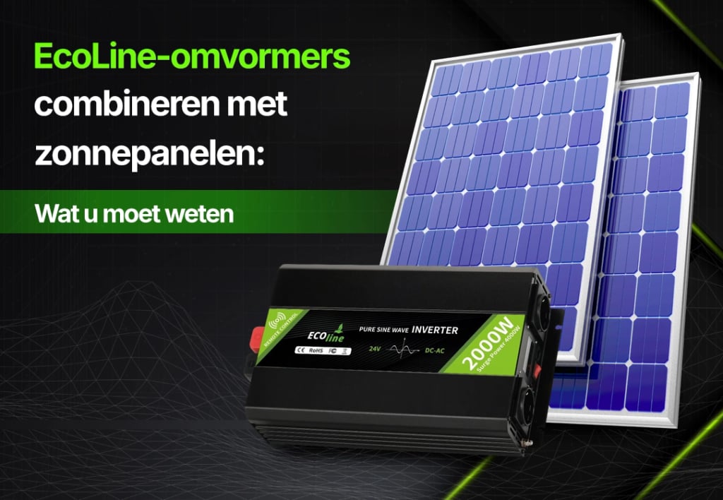 EcoLine omvormers combineren met zonnepanelen: dit moet je weten
