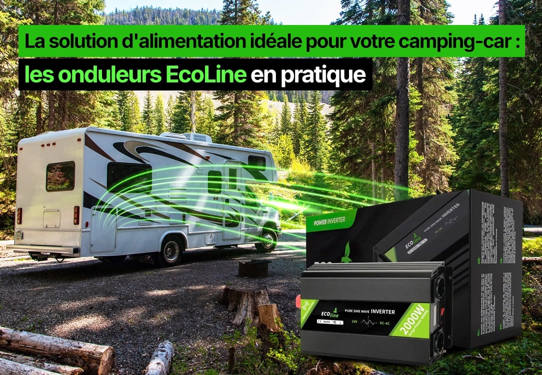 La solution d’alimentation idéale pour votre camping-car : les convertisseurs EcoLine en action