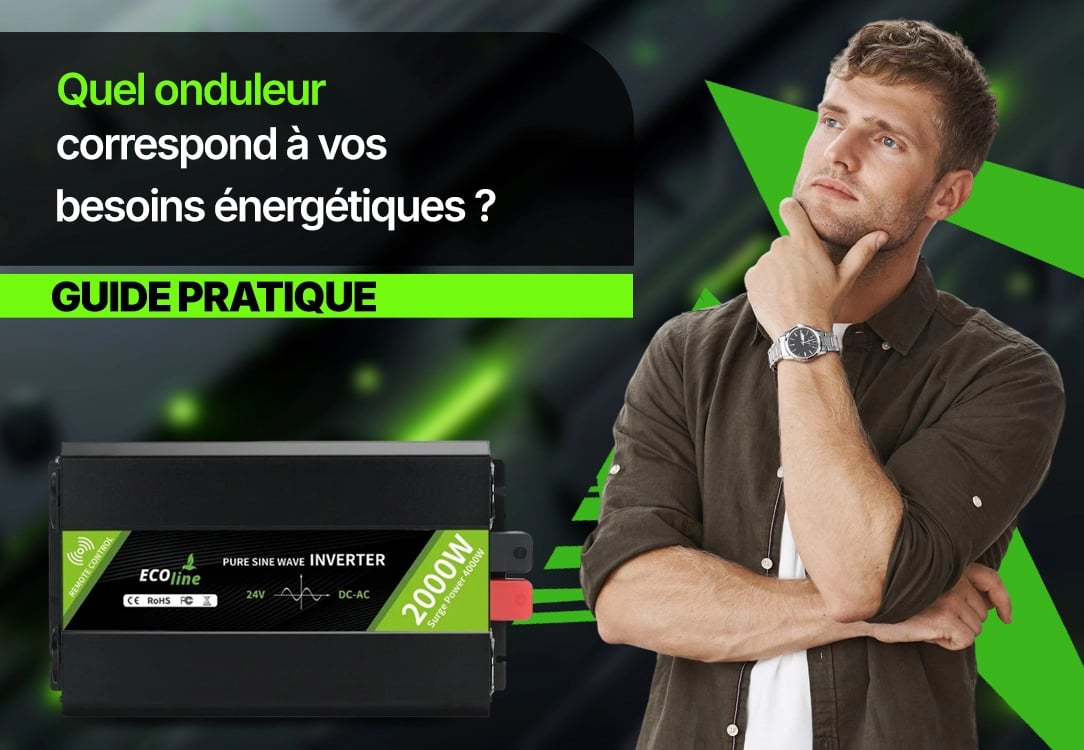 Quel onduleur convient à votre consommation ? Guide pratique de puissance