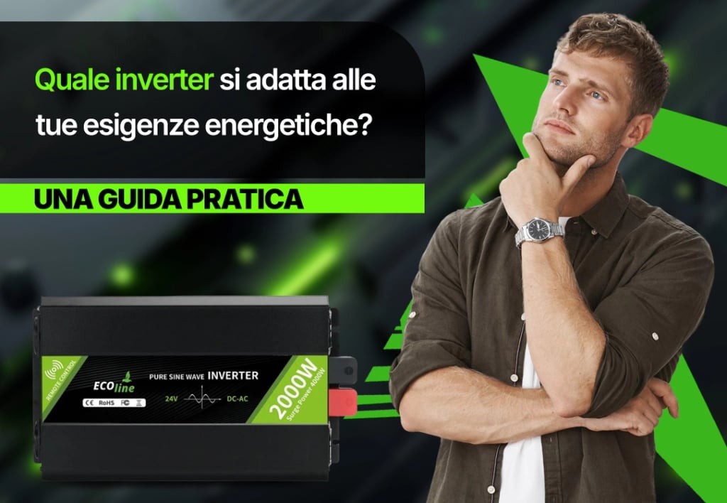 Quale inverter è adatto ai tuoi consumi? Una guida pratica alla potenza