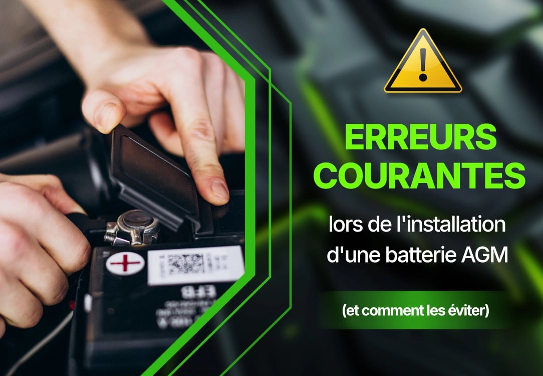 Erreurs fréquentes lors de l’installation d’une batterie AGM (et comment les éviter)