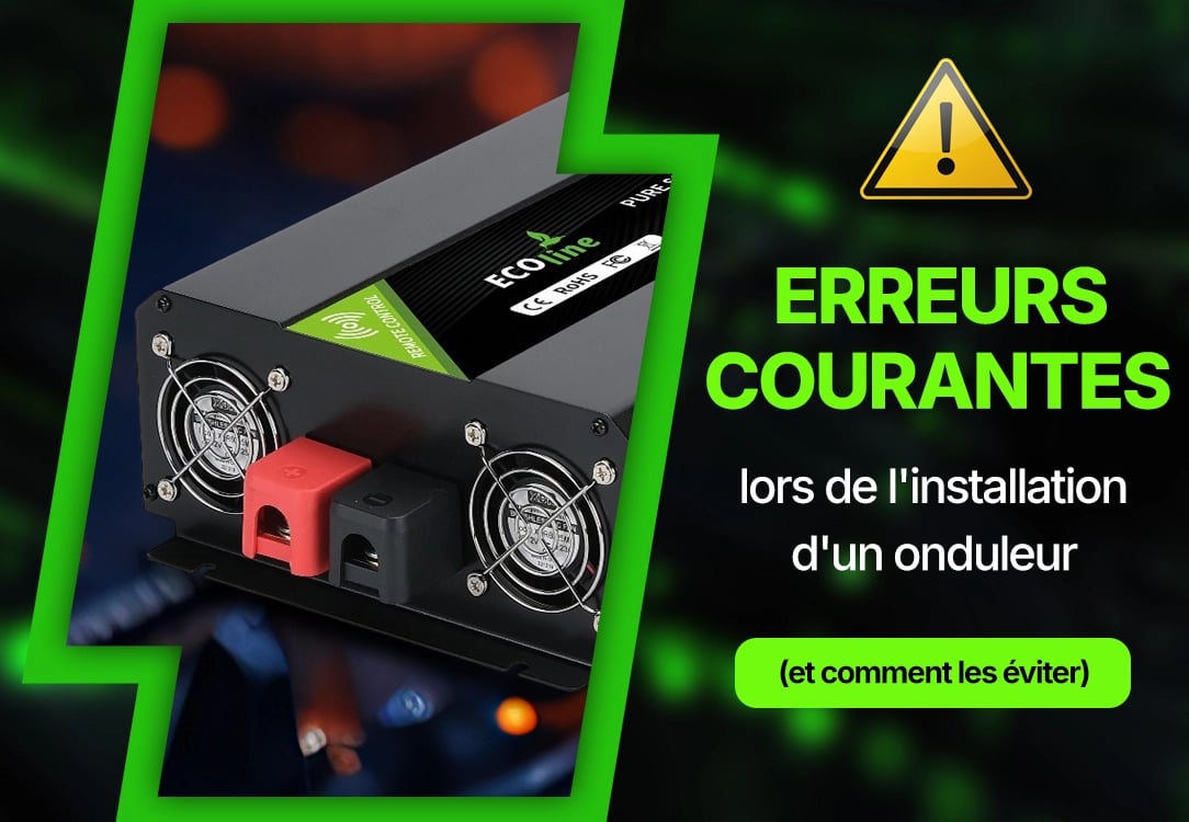 Erreurs fréquentes lors de l’installation d’un onduleur (et comment les éviter)