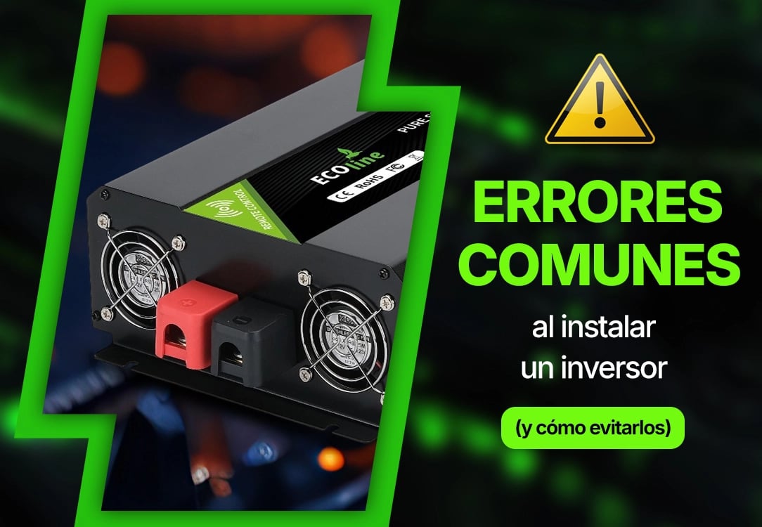 Errores comunes al instalar un inversor (y cómo evitarlos)