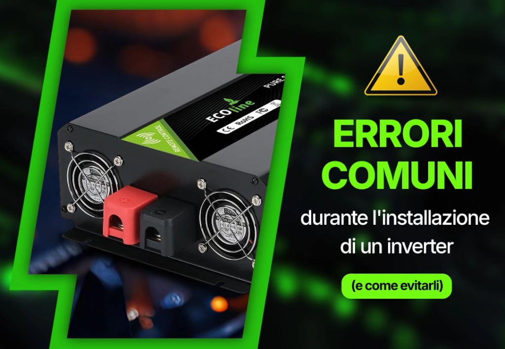 Errori comuni nell’installazione di un inverter (e come evitarli)