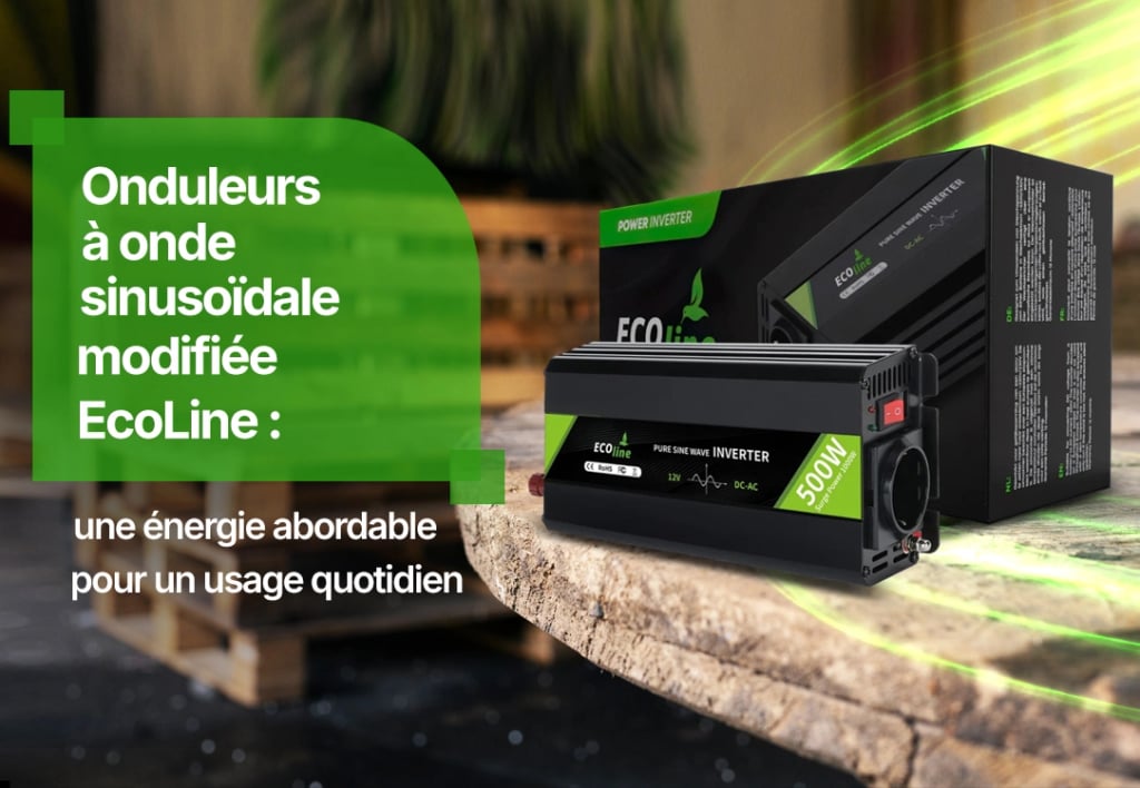 Onduleurs à onde sinusoïdale modifiée EcoLine : Une solution énergétique abordable pour un usage quotidien