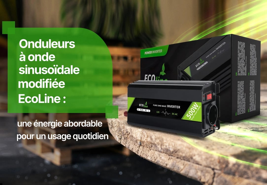 Onduleurs à onde sinusoïdale modifiée EcoLine : Une solution énergétique abordable pour un usage quotidien