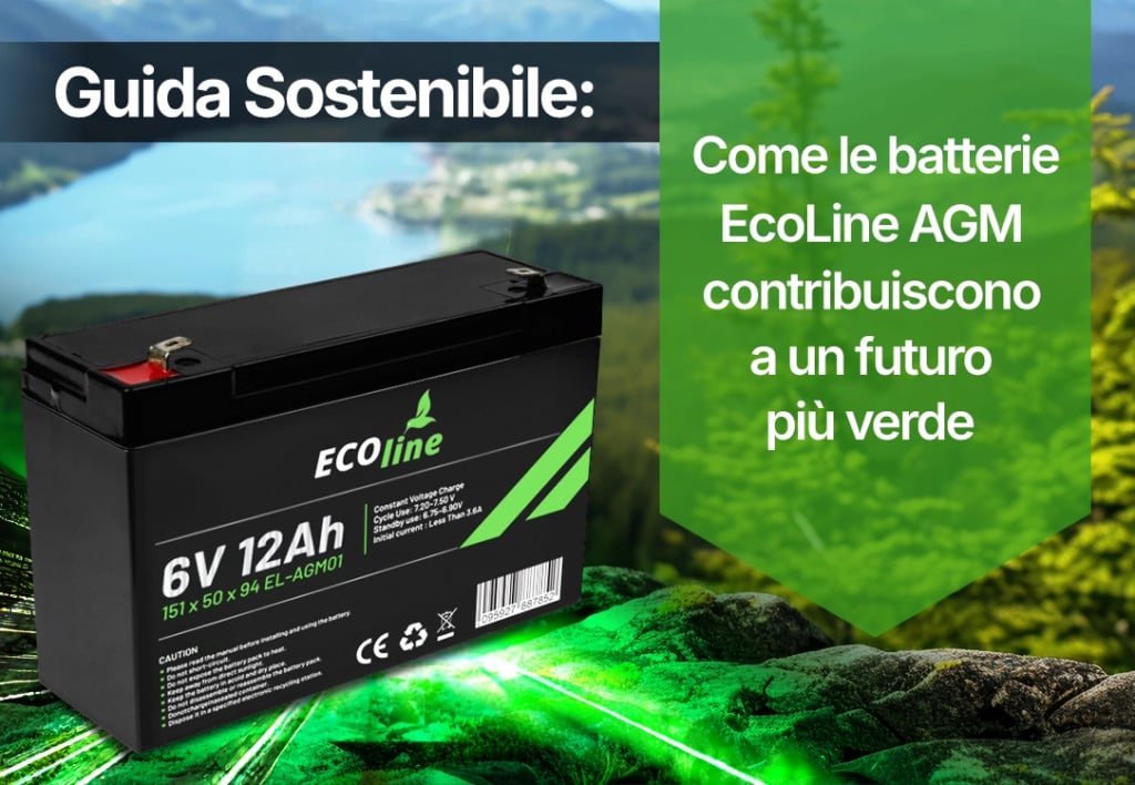 Verso un futuro sostenibile: come le batterie AGM EcoLine contribuiscono a un mondo più verde